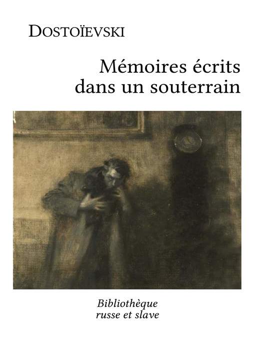 Title details for Mémoires écrits dans un souterrain by Fiodor Dostoïevski - Available